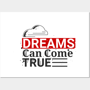 Dreams can come true Posters and Art